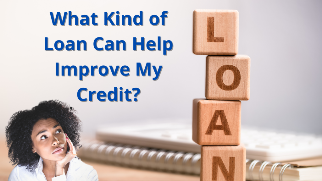 What Kind of Loan Can Improve My Credit?: Debt Consolidation