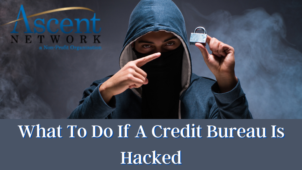 What To Do If A Credit Bureau Is Hacked