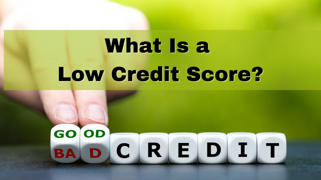 What Is a Low Credit Score?