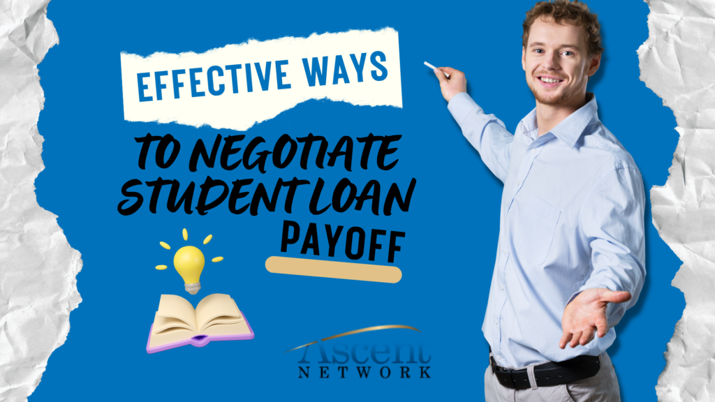 Effective Ways to Negotiate Student Loan Payoff